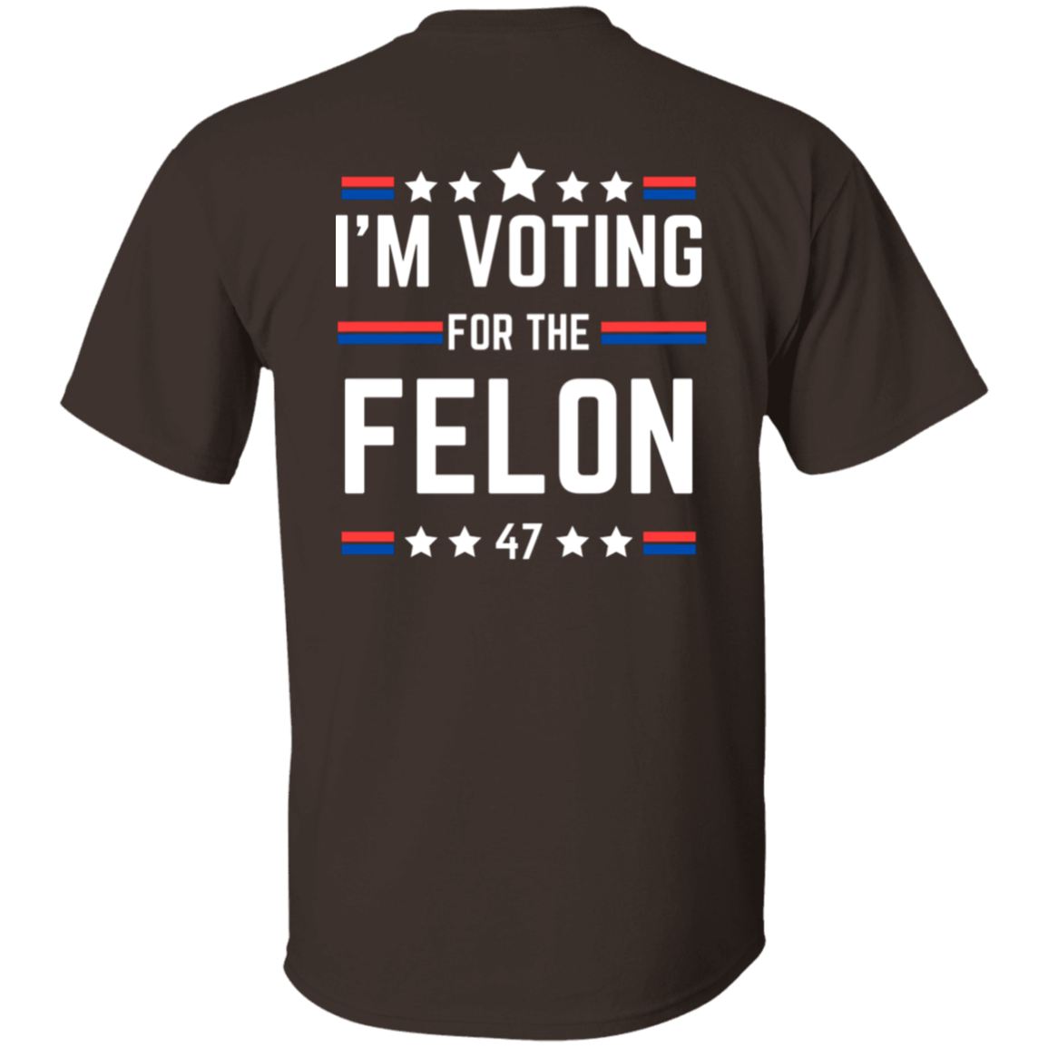 I'm Voting for the Felon (White)