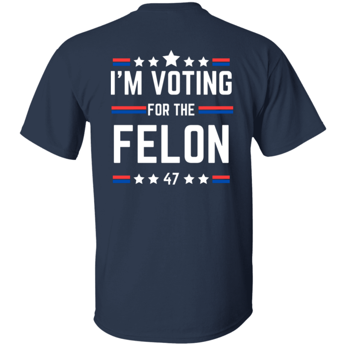 I'm Voting for the Felon (White)