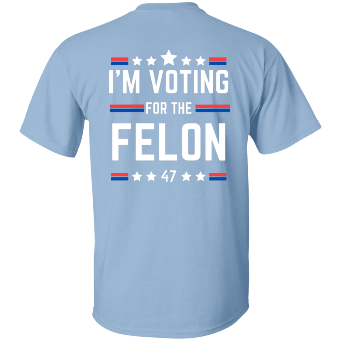 I'm Voting for the Felon (White)