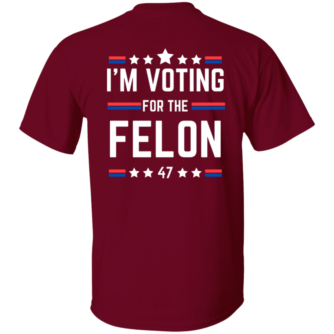 I'm Voting for the Felon (White)