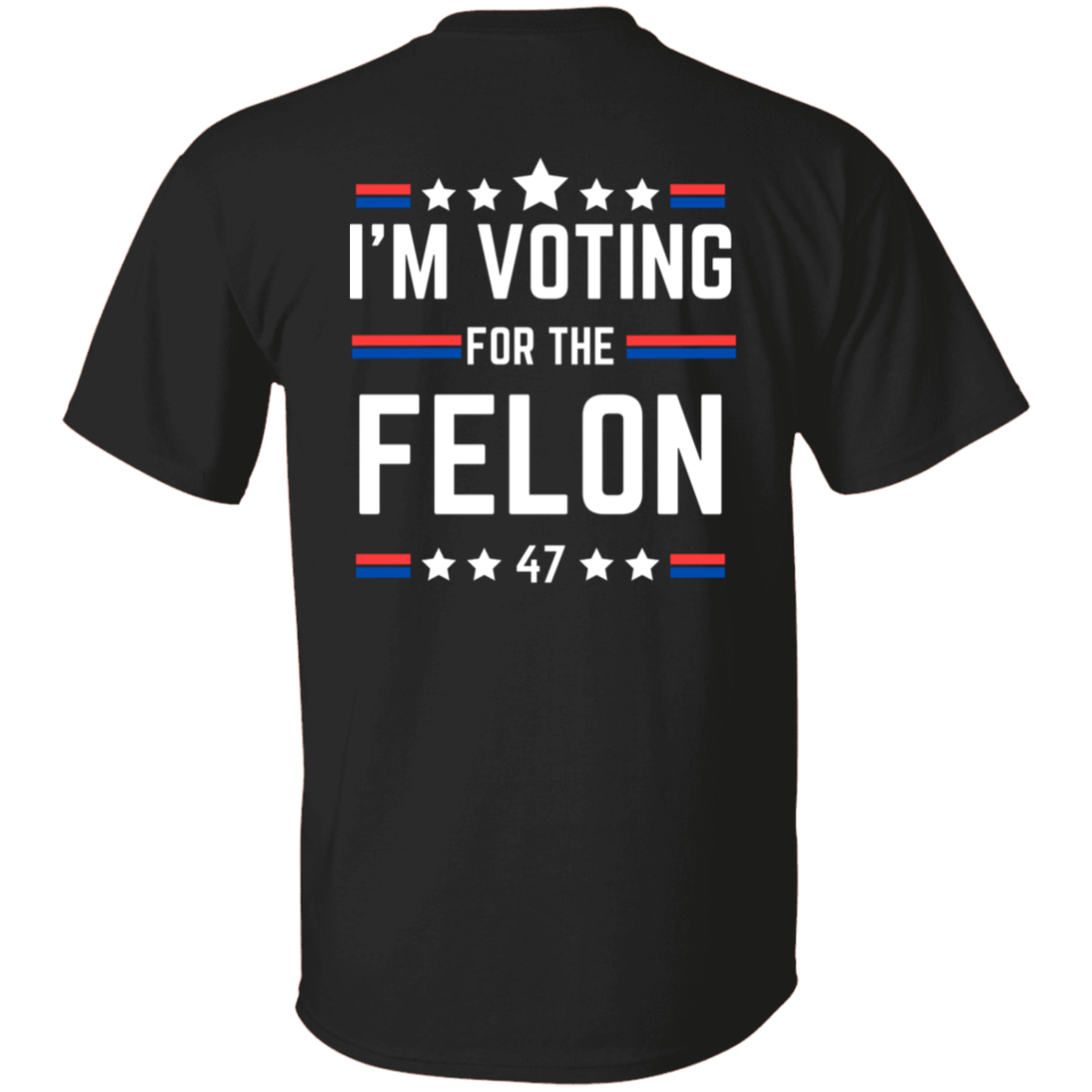 I'm Voting for the Felon (White)